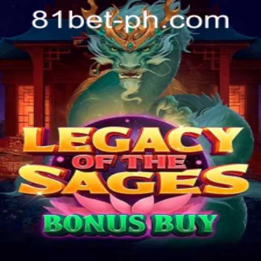 Discovering the Excitement of Legacy of the Sages Bonus Buy with 81bet PH Login