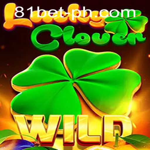Exploring the Excitement of LuckyClover and 81bet PH Login