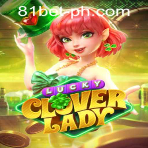 Exploring the Enchanting World of LuckyCloverLady and 81bet PH Login