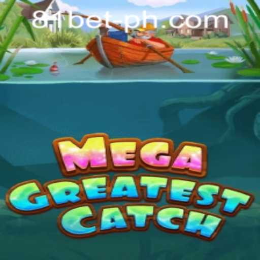 Exploring the Thrilling World of MegaGreatestCatch: A Comprehensive Guide