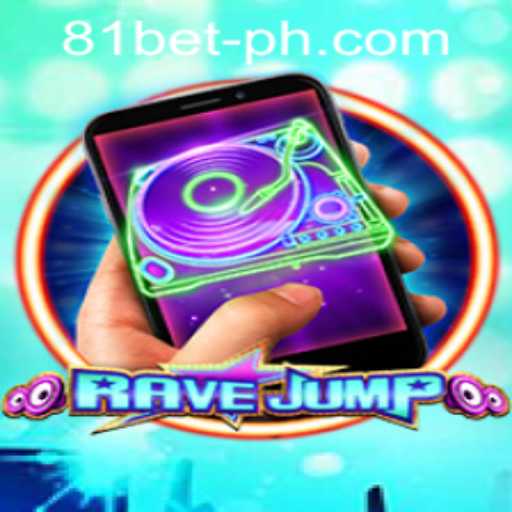 RaveJumpmobile: An Exciting New Game and Its Connection to 81bet PH Login