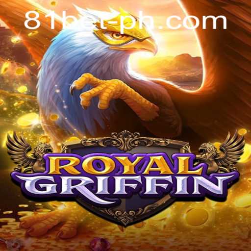 Exploring RoyalGriffin: A Comprehensive Guide to the Game and 81bet PH Login