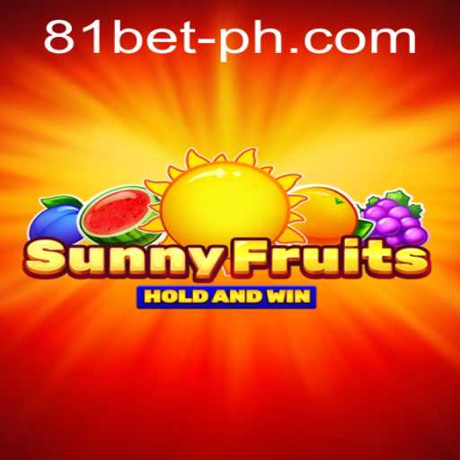 Unveiling the Exciting World of SunnyFruits: A Guide to Gameplay and 81bet PH Login