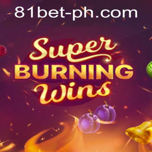 Unleashing the Thrill of SuperBurningWins with 81bet PH Login