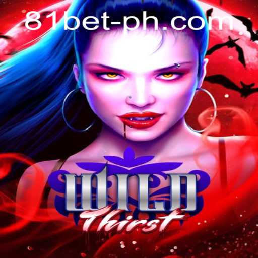 Unleashing Adventure: Exploring 'WildThirst' and Navigating 81bet PH Login